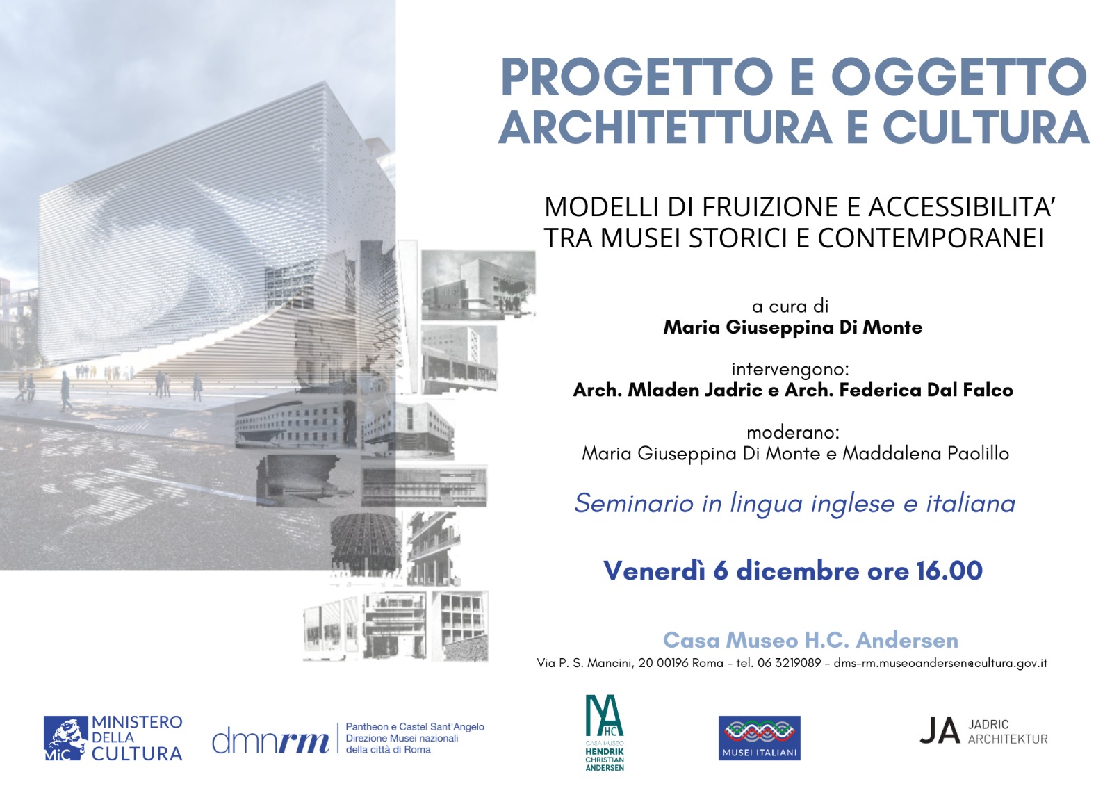 PROGETTO E OGGETTO: Architettura e cultura. Modelli di fruizione e accessibilità tra musei storici e contemporanei